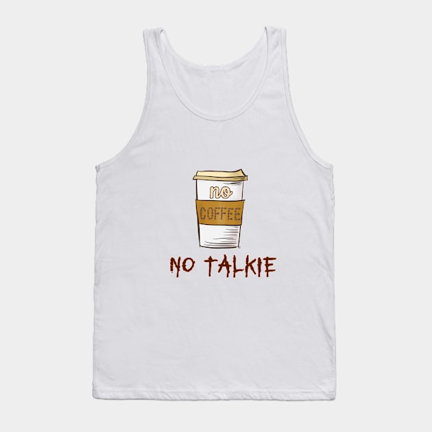 No Coffee No Talkie - Beans Tank Top by pbDazzler23